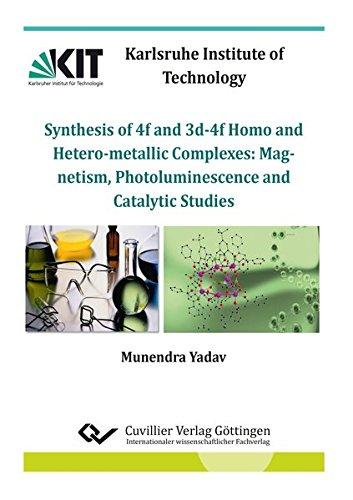 Synthesis of 4f and 3d-4f Homo and Heterometallic Complexes:: Magnetism, Photoluminescence and Catalytic Studies