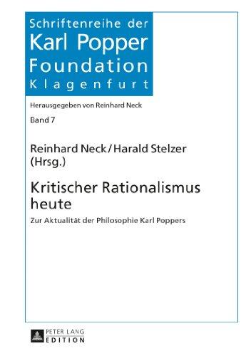 Kritischer Rationalismus heute: Zur Aktualität der Philosophie Karl Poppers (Schriftenreihe der Karl Popper Foundation Klagenfurt)