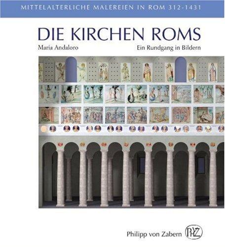 Die Kirchen Roms: Ein Rundgang in Bildern. Mittelalterliche Malereien in Rom 312-1431