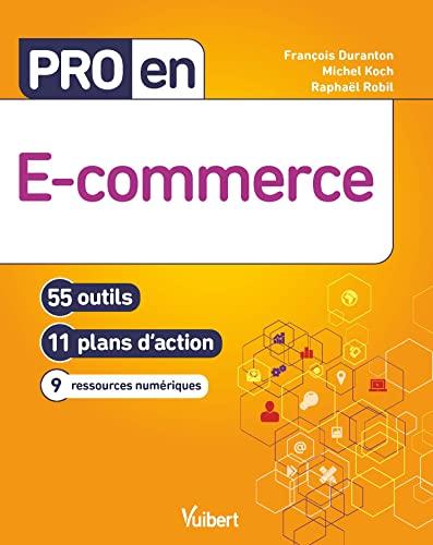 E-commerce : 55 outils, 11 plans d'action, 9 ressources numériques