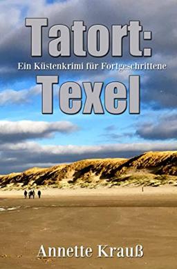 Tatort: Texel: Ein Küstenkrimi für Fortgeschrittene