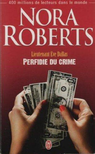 Lieutenant Eve Dallas. Vol. 32. Perfidie du crime