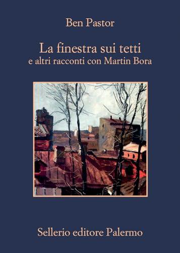 La finestra sui tetti e altri racconti con Martin Bora (La memoria)