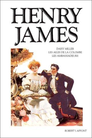 Daisy Miller. Les ailes de la colombe. Les ambassadeurs