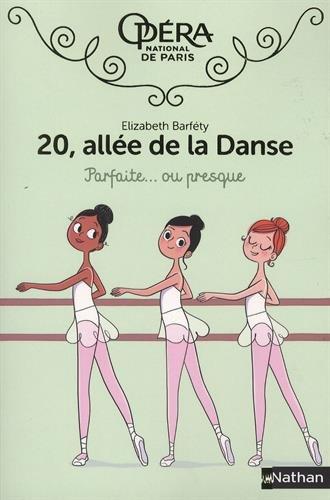 20, allée de la danse. Vol. 2. Parfaite... ou presque