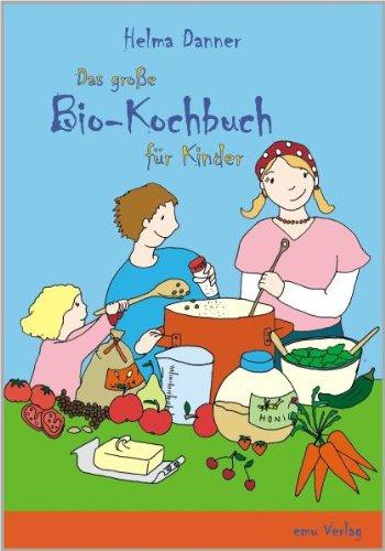 Das große Bio-Kochbuch für Kinder