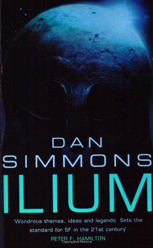 Ilium. (Gollancz SF) (Gollancz) (GollanczF.)