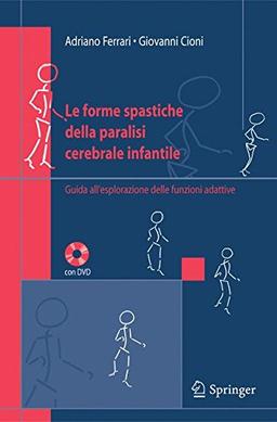 Le Forme Spastiche Della Paralisi Cerebrale Infantile: Guida All'esplorazione Delle Funzioni Adattive (Italian Edition)