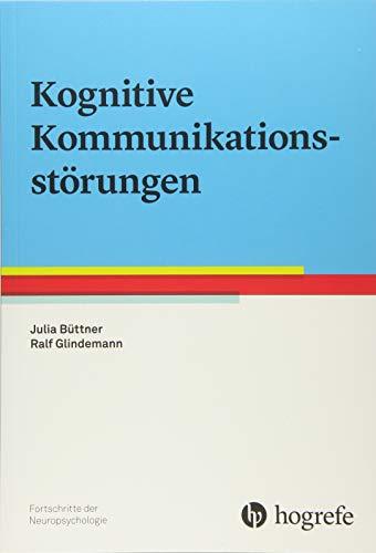 Kognitive Kommunikationsstörungen (Fortschritte der Neuropsychologie)