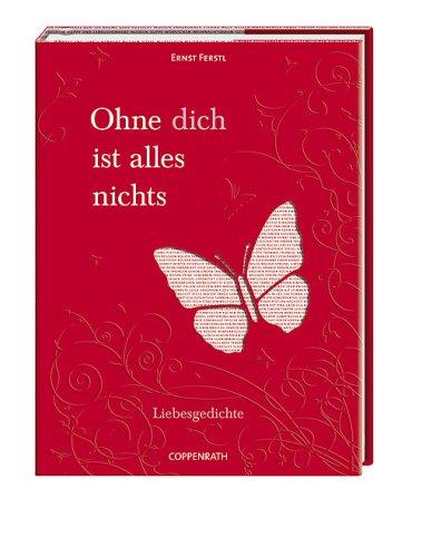 Ohne dich ist alles nichts: Liebesgedichte