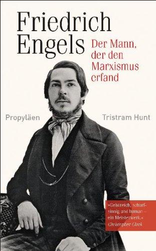 Friedrich Engels: Der Mann, der den Marxismus erfand