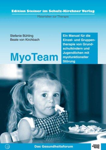 MyoTeam: Ein Manual. Edition Steiner im Schulz-Kirchner-Verlag - Materialien zur Therapie