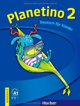 Planetino 2: Deutsch für Kinder.Deutsch als Fremdsprache / Arbeitsbuch: Deutsch als Fremdsprache - Kurs für Kinder von 7 bis 10 Jahren