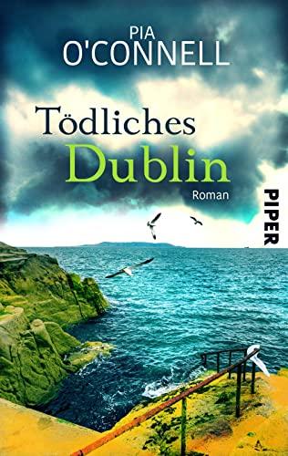 Tödliches Dublin (Elli O’Shea ermittelt 3): Ein Irland-Krimi | Cosy Crime-Roman mit jeder Menge Irland-Feeling