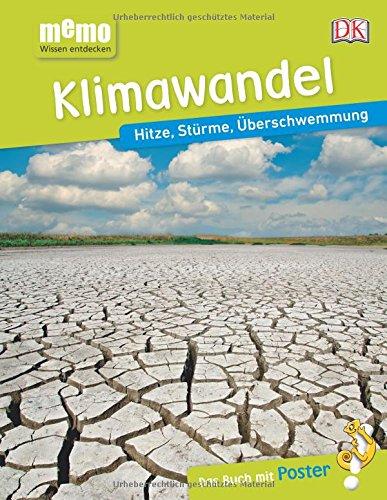 memo Wissen entdecken. Klimawandel: Hitze, Stürme, Überschwemmung. Das Buch mit Poster!