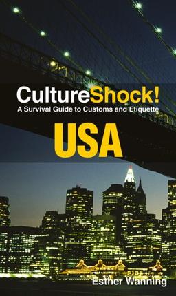 Culture Shock! USA: A Survival Guide to Customs and Etiquette (Cultureshock USA: A Survival Guide to Customs & Etiquette)