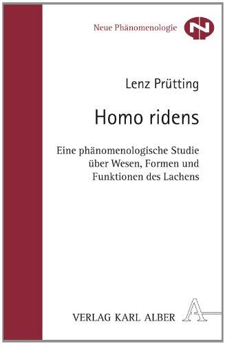 Homo ridens: Eine phänomenologische Studie über Wesen, Formen und Funktionen des Lachens (3 Bände) (Neue Phänomenologie, Band 21)