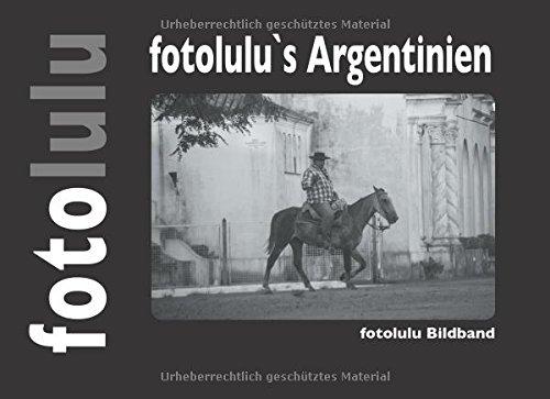 fotolulu's Argentinien: fotolulu Bildband