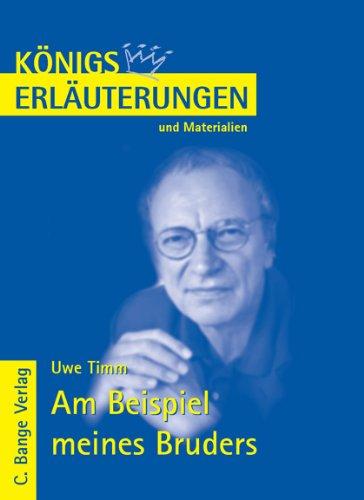 Am Beispiel meines Bruders von Uwe Timm. Textanalyse und Interpretationshilfe. Alle erforderlichen Infos für Abitur, Matura, Klausur und Referat: Lektüre- und Interpretationshilfe