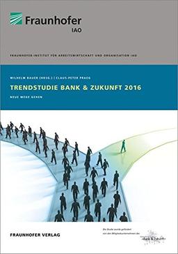 Trendstudie Bank & Zukunft 2016.: Neue Wege gehen.