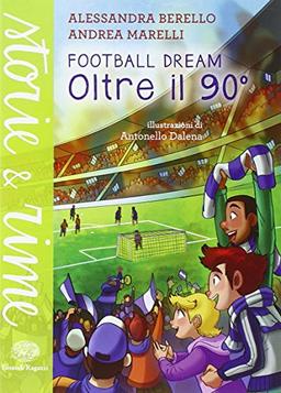 Oltre il 90°. Football dream