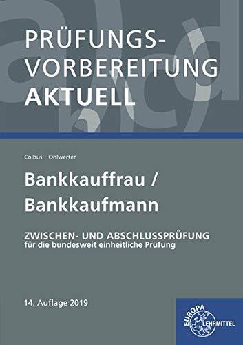 Prüfungsvorbereitung aktuell - Bankkauffrau/Bankkaufmann: Zwischen- und Abschlussprüfung