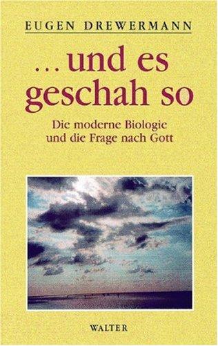 Glauben in Freiheit 3/2. und es geschah so: Die moderne Biologie und die Frage nach Gott: BD 3.2