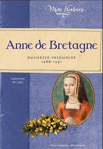 Anne de Bretagne : duchesse insoumise, 1488-1491