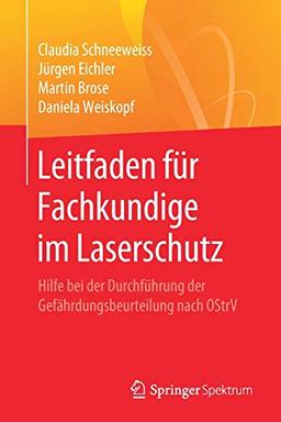 Leitfaden für Fachkundige im Laserschutz: Hilfe bei der Durchführung der Gefährdungsbeurteilung nach OStrV