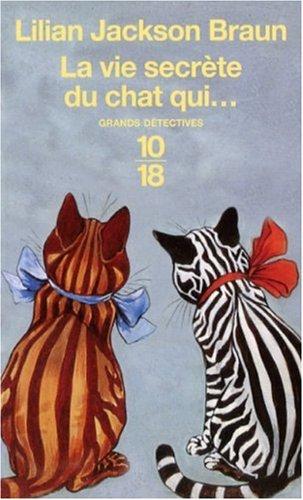 La vie secrète du chat qui... : contes de Koko et Yom Yom, d'après le journal de James Mackintosh Qwilleran