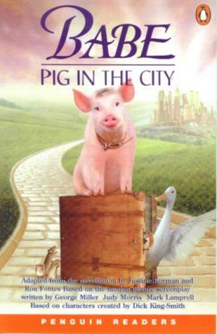 Babe. A Pig in the City. Level 2. (Lernmaterialien) (Penguin Readers: Level 2 Series)