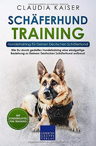 Schäferhund Training - Hundetraining für Deinen Deutschen Schäferhund: Wie Du durch gezieltes Hundetraining eine einzigartige Beziehung zu Deinem ... aufbaust (Schäferhund Band, Band 2)