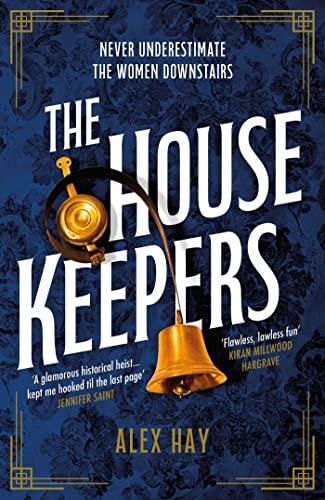 The Housekeepers: a daring group of women risk it all in this irresistible historical heist drama