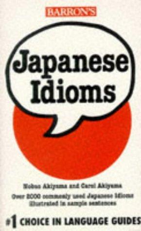 Japanese Idioms (Barron's Idioms)