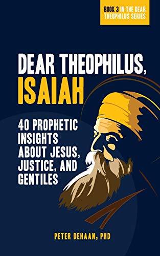 Dear Theophilus, Isaiah: 40 Prophetic Insights about Jesus, Justice, and Gentiles