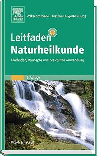 Leitfaden Naturheilkunde: Methoden, Konzepte und praktische Anwendung