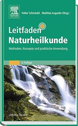 Leitfaden Naturheilkunde: Methoden, Konzepte und praktische Anwendung