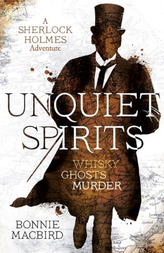 Unquiet Spirits: Whisky, Ghosts, Murder (A Sherlock Holmes Adventures)