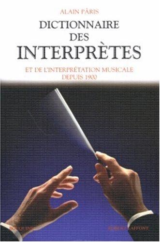 Dictionnaire des interprètes et de l'interprétation musicale depuis 1900