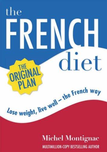 The French Diet: Lose Weight, Eat Well the French Way