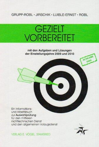 Gezielt vorbereitet: Ein Informations- und Arbeitsbuch zur Auswahlprüfung  für den mittleren nichttechnischen Dienst und den allgemeinen ... Lösungen der Einstellungsjahre 2009 und 2010