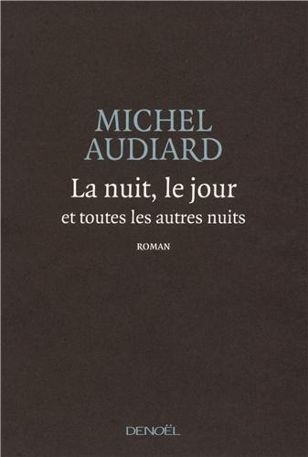 La nuit, le jour et toutes les autres nuits