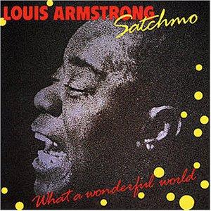 Satchmo-What a Wonderful World