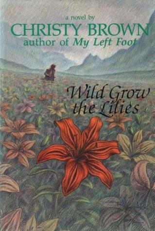 Wild Grow the Lilies