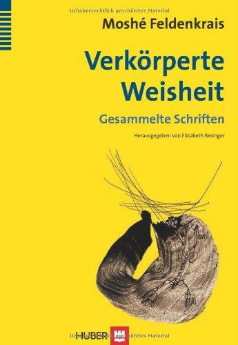 Verkörperte Weisheit: Gesammelte Schriften