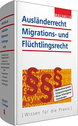 Ausländerrecht, Migrations- und Flüchtlingsrecht: Ausgabe 2016/2017