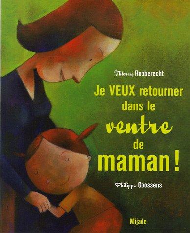 Je veux retourner dans le ventre de maman !