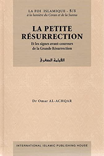 La petite résurrection: et les signes avant-coureurs de la grande Résurrection