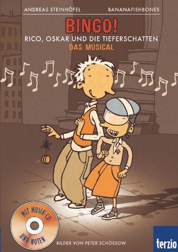 Bingo: Rico, Oskar und die Tieferschatten: Das Musical (mit CD) (Andere Terzio-Musicals)