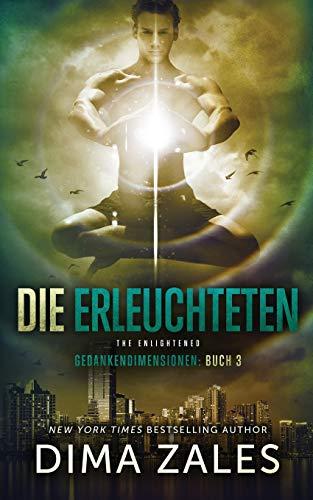 Die Erleuchteten - The Enlightened (Gedankendimensionen, Band 3)